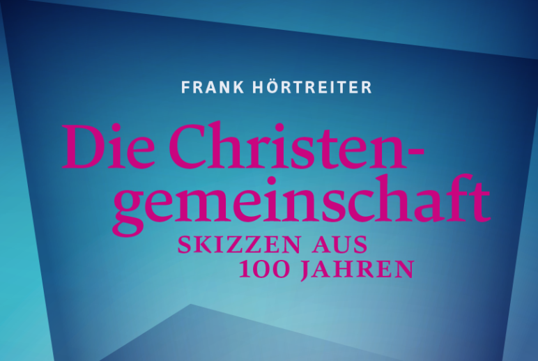 Frank Hörtreiter: Die Christengemeinschaft – Skizzen aus 100 Jahren